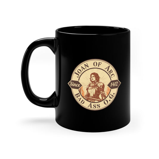 Joan of Arc  Bad Ass O.G. - 11oz Black Mug