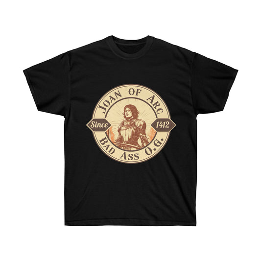 Joan of Arc Bad Ass O.G. - Ultra Cotton Tee - Women